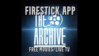 THE ARCHIVE FREE LIVE TV AND MOVIE APP FOR AMAZON FIRESTICK