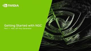 Getting Started with NGC Part 1: NGC API Key Generator