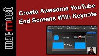 Create Awesome YouTube End Screens With Keynote (MacMost #1914)