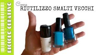 10 TRUCCHI e CONSIGLI BRILLANTI per RIUTILIZZARE SMALTI VECCHI (2020) riciclo creativo tutorial #115