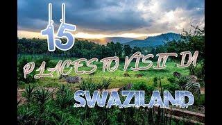 Top 15 Places To Visit In Swaziland