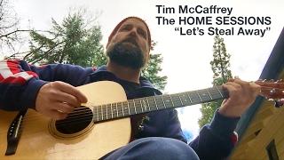 Let's Steal Away written and performed by by Tim McCaffrey