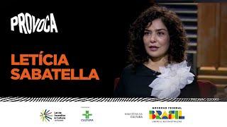 Provoca | Letícia Sabatella | 21/05/2024