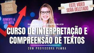 CURSO COMPLETO DE INTERPRETAÇÃO E COMPREENSÃO DE TEXTOS - Professora Pamba