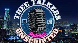 Thee Talkers Podcast: Unscripted   Episode 78 Season-2  "Unfiltered Politics A Little Bit Of Humor"