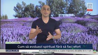 58 | CUM SĂ EVOLUEZI SPIRITUAL FĂRĂ SĂ FACI EFORT - cu Alexandru Răducanu | Școala Luminii