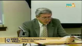 PEGTV Video Vault - Rutland City School Board - June 27, 1995