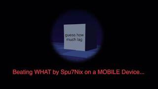 Beating WHAT by Spu7Nix on Mobile