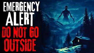 “EMERGENCY ALERT: Do Not Go Outside” [Creepypasta Narration]