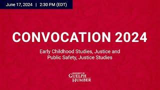 University of Guelph-Humber Convocation 2024 - Afternoon Session