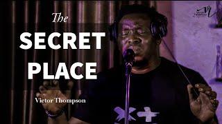 THE SECRET PLACE | MORNING DEVOTION WORSHIP | Soaking Worship