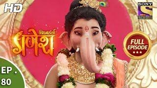 Vighnaharta Ganesh - Ep 80 - Full Episode - 13th December, 2017