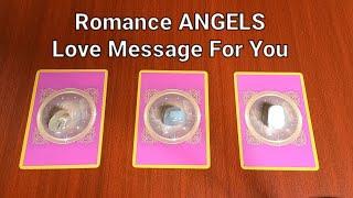  Romance ANGELS ​လေး​တွေက သင့်ကို ဘာmessage​တွေ ​ပေးချင်​​နေသလဲ  Timeless Pick A Card