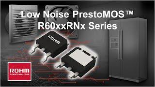 Low Noise PrestoMOS™ R60xxRNx Series | ROHM Semiconductor