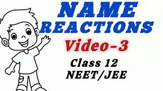 important Name reactions for class 12 Board exam || CBSE 12 Chemistry video -3