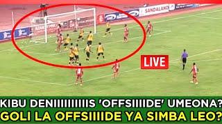 #live_KIBU DENIIIS 'OFFSIIIIDE' UMEONA GOLI LA OFFSIDE LA KIBU? CHEKI VIDEO NZIMA HII HAPA UMEONA?