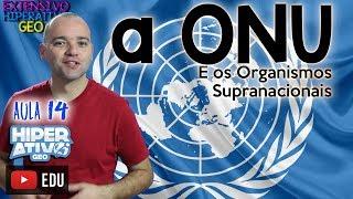 Geografia -A ONU e os Organismos Supranacionais | Globalização | Hiperativo GEO