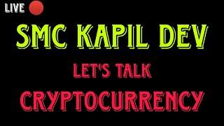 Let's talk crypto With SMC KAPIL DEV