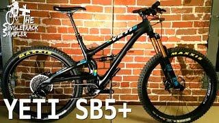 2017 YETI SB5+ 27.5 MTB TEST RIDE - YETI'S FIRST PLUS BIKE | The Singletrack Sampler