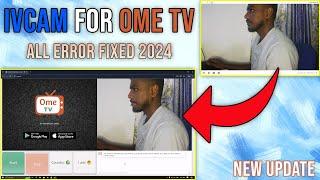 How to Use iVCam on Ome TV 2024 | All Error Fixed (Tutorial)
