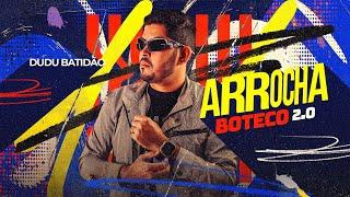 CD ARROCHA BOTECO 2.0 - COMPLETO - DUDU BATIDÃO #forrozin #arrocha #natanzinholima