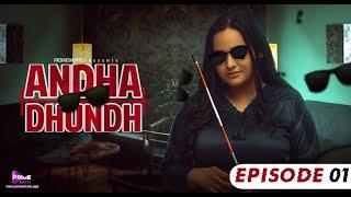 Andhadhundh Web Series Ep01 | Aliya naaz | PrimeShots