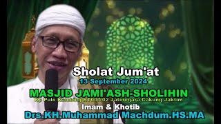 LIVE SHOLAT JUM'AT 13 SEP 2024 MASJID JAMI'ASH-SHOLIHIN IMAM & KHOTIB Drs.KH.MUHAMMAD MACHDUM.HS.MA