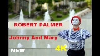 Robert Palmer - Johnny and Mary 2024 (HD)