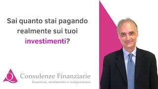 Sai quanto stai pagando realmente sui tuoi investimenti?
