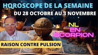 Votre horoscope ** Semaine  28 Octobre **Raison ou Pulsion ?