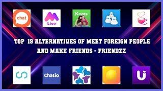 Meet Foreign People And Make Friends - Friendzz