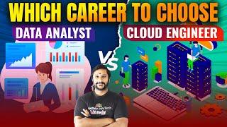  Which Career to Choose in  7 Simple Steps |  Data Analyst Vs ️ Cloud Engineer | Career Advice