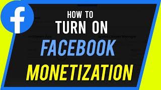 How to Turn on Facebook Monetization