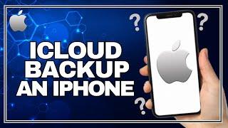 How to iCloud Backup an iPhone | Quick & Easy