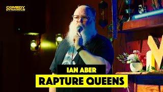 Rapture Queens - Ian Aber (Stand-Up Comedy)