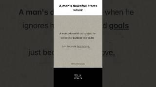 A Man’s downfall starts ️#growth #motivation #selfimprovement #quotes #dailymotivation #mindset
