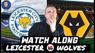 LEICESTER vs WOLVES Live Stream WATCHALONG | Premier League | Fan Commentary & Live Chat