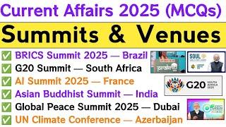 Summits and Venues Current Affairs 2025 | Important Summits & Venues | Current Affairs 2025