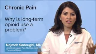 Why is long-term opioid use a problem? - Najmeh Sadoughi, MD | UCLA Pain Center