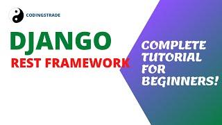 Django REST Framework Complete Course For Beginners -  Zero to Hero Tutorial