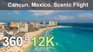 Cancun, Mexico. Blue water scenic flight. 12K 360 video.