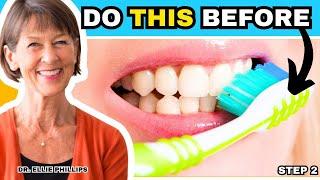 Do THIS Before Brushing Your Teeth - Step 2 of My Complete Mouth Care System