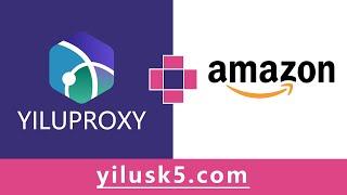 Use YiLuProxy IP Register multiple Amazon accounts|www.yilusk5.com