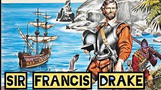 Sir Francis Drake | Pirate and Hero