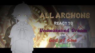 All Archons react to 4th Anniversary:Unawakened Dream and God of Time Venti(Part1-Anniversary video)