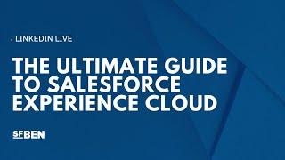 The Ultimate Guide to Salesforce Experience Cloud