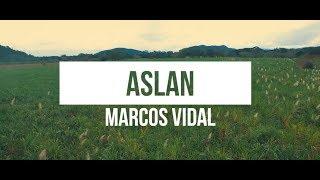 Marcos Vidal - Aslan (Video Lyrics Oficial)