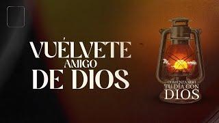 Comenzando tu Día con Dios l Vuélvete Amigo de Dios l Pastor Juan Carlos Harrigan