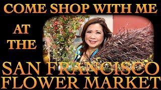 A Glimpse of the Life of an Event Florist. Come shopping at the famous San Francisco Flower Market!