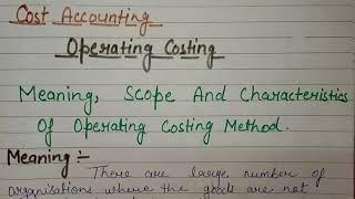 Operating Costing In Cost Accounting | Meaning, Scope And Characteristics Of Operating Costing